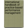 International Handbook Of Practice-Based Performance Management door Onbekend