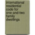 International Residential Code for One-And-Two Family Dwellings
