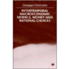 Intertemporal Macroeconomics Models, Money and Rational Choices door Guiseppe Chirichiello