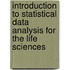 Introduction To Statistical Data Analysis For The Life Sciences