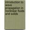 Introduction To Wave Propagation In Nonlinear Fluids And Solids door Douglas S. Drumheller