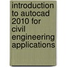 Introduction To Autocad 2010 For Civil Engineering Applications by Nighat Yasmin