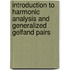 Introduction to Harmonic Analysis and Generalized Gelfand Pairs