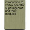 Introduction to Vertex Operator Superalgebras and Their Modules by Xu Xiaoping Xu