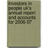 Investors In People Uk's Annual Report And Accounts For 2006-07