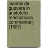 Ioannis De Guevara In Aristotelis Mechanicas Commentarij (1627) door Giovanni De Guevara