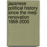 Japanese Political History Since the Meiji Renovation 1868-2000 door Richard Sims