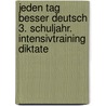 Jeden Tag besser Deutsch 3. Schuljahr. Intensivtraining Diktate door Isabelle Lux