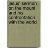 Jesus' Sermon on the Mount and His Confrontation with the World door Donald A. Carson