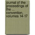 Journal Of The Proceedings Of The ... Convention, Volumes 14-17