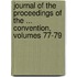 Journal Of The Proceedings Of The ... Convention, Volumes 77-79