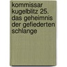 Kommissar Kugelblitz 25. Das Geheimnis der gefiederten Schlange door Ursel Scheffler