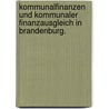 Kommunalfinanzen und kommunaler Finanzausgleich in Brandenburg. door Dieter Vesper