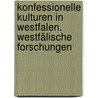 Konfessionelle Kulturen in Westfalen. Westfälische Forschungen door Onbekend