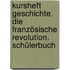 Kursheft Geschichte. Die Französische Revolution. Schülerbuch