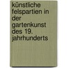 Künstliche Felspartien in der Gartenkunst des 19. Jahrhunderts door Kai Schönberger