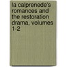 La Calprenede's Romances And The Restoration Drama, Volumes 1-2 door Herbert Wynford Hill