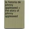 La Historia de Johnny Appleseed = The Story of Johnny Appleseed by Aliki