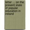 Letter ... On The Present State Of Popular Education In Ireland door James Glassford