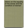 Letters On The Equality Of The Sexes And The Condition Of Woman door Mary S. Parker