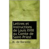 Lettres Et Instructions De Louis Xviii Au Comte De Saint-Priest door M. De Barante