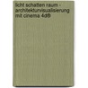 Licht Schatten Raum - Architekturvisualisierung mit Cinema 4D® door Horst Sondermann