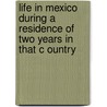 Life In Mexico During A Residence Of Two Years In That C Ountry door la