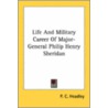 Life and Military Career of Major-General Philip Henry Sheridan door Phineas Camp Headley