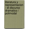 Literatura y Representacion - El Discurso Dramatico / Polimodal door Javier Aduriz