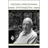 Living Systems, Evolving Consciousness, And The Emerging Person door Louis Sander