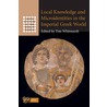 Local Knowledge And Microidentities In The Imperial Greek World door Tim Whitmarsh