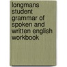 Longmans Student Grammar Of Spoken And Written English Workbook door Susan Conrad