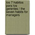 Los 7 Habitos Para Los Gerentes / The Seven Habits for Managers