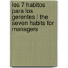 Los 7 Habitos Para Los Gerentes / The Seven Habits for Managers door Stephen R. Covey