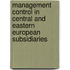Management Control in Central and Eastern European Subsidiaries