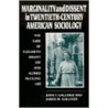 Marginality And Dissent In Twentieth-Century American Sociology door John F. Galliher