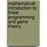 Mathematical Introduction to Linear Programming and Game Theory door Louis Brickman
