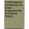Mathematical Introduction to Linear Programming and Game Theory by Louis Brickman