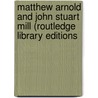 Matthew Arnold and John Stuart Mill (Routledge Library Editions door Edward Alexander