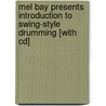 Mel Bay Presents Introduction To Swing-style Drumming [with Cd] by Joe Maroni