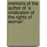 Memoirs Of The Author Of 'a Vindication Of The Rights Of Woman' door William Godwin