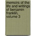Memoirs Of The Life And Writings Of Benjamin Franklin, Volume 3
