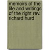 Memoirs Of The Life And Writings Of The Right Rev. Richard Hurd door Francis Kilbert