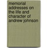 Memorial Addresses On The Life And Character Of Andrew Johnson door Onbekend