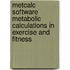 Metcalc Software Metabolic Calculations in Exercise and Fitness