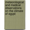 Meteorological And Medical Observations On The Climate Of Egypt by Donald Dalrymple