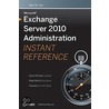 Microsoft Exchange Server 2010 Administration Instant Reference door Ken St. Cyr
