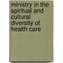Ministry In The Spiritual And Cultural Diversity Of Health Care