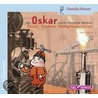 Mit Oskar durchs Deutsche Museum - Feuer, Funken, Dampmaschinen door Gaby Rebling