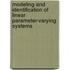 Modeling And Identification Of Linear Parameter-Varying Systems by Roland Toth